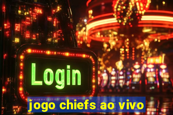 jogo chiefs ao vivo